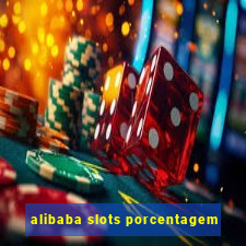 alibaba slots porcentagem